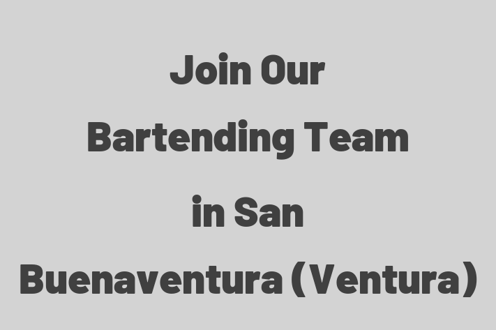 Join Our Bartending Team in San Buenaventura Ventura