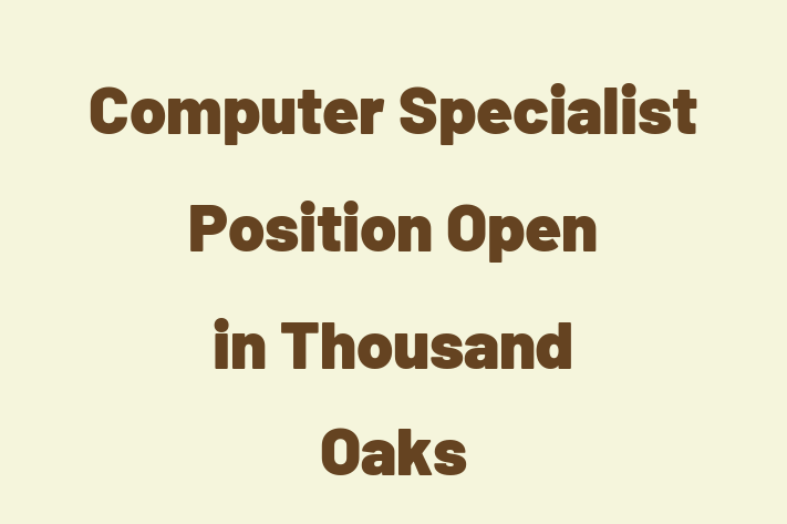 Computer Specialist Position Open in Thousand Oaks