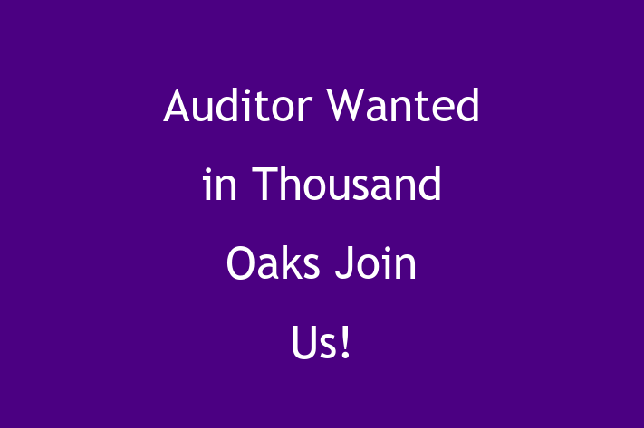 Auditor Wanted in Thousand Oaks Join Us