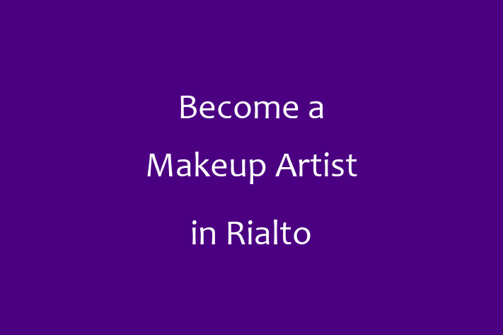 Become a Makeup Artist in Rialto