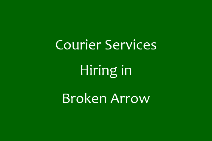 Courier Services Hiring in Broken Arrow