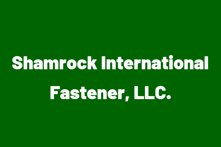 Application Development Company Shamrock International Fastener LLC.