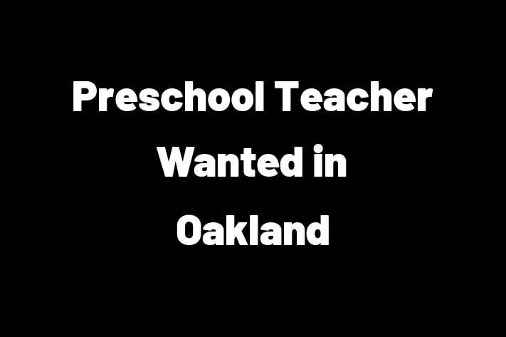 Preschool Teacher Wanted in Oakland