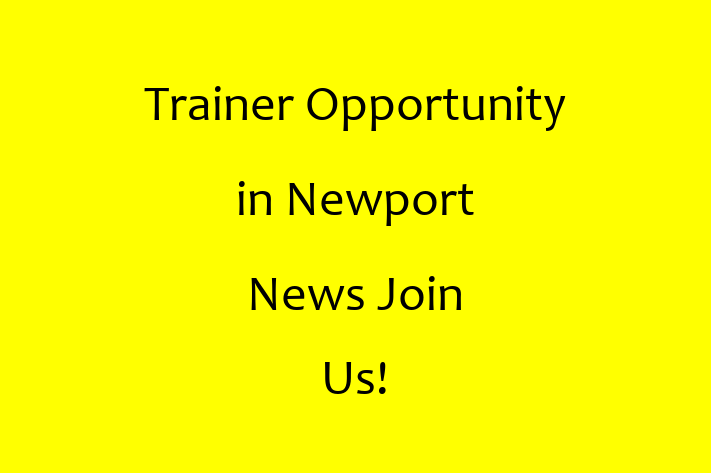 Trainer Opportunity in Newport News Join Us