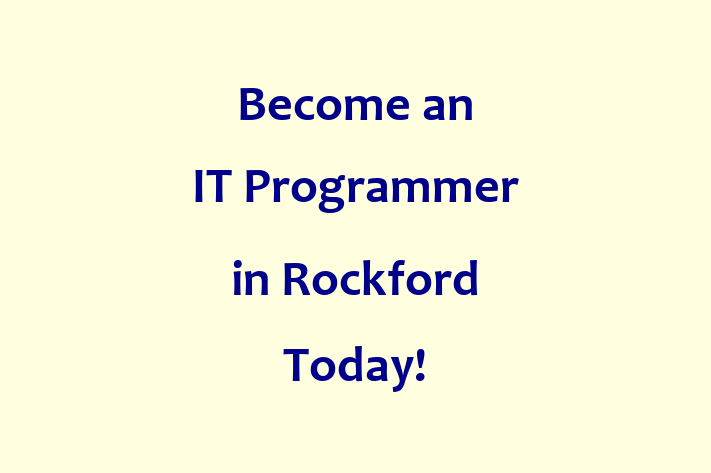 Become an IT Programmer in Rockford Today