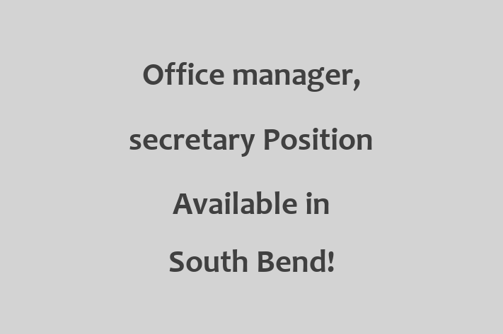 Office manager secretary Position Available in South Bend