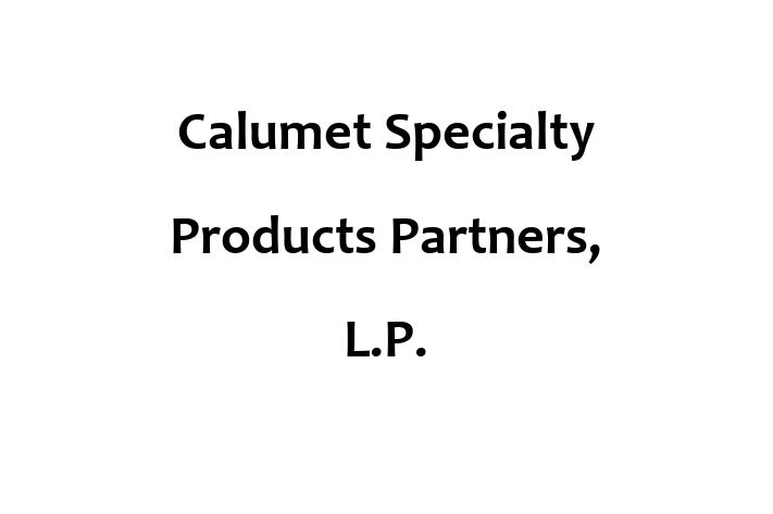 Employee Relations Calumet Specialty Products Partners L.P.