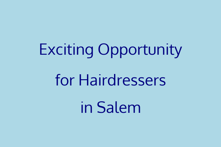 Exciting Opportunity for Hairdressers in Salem