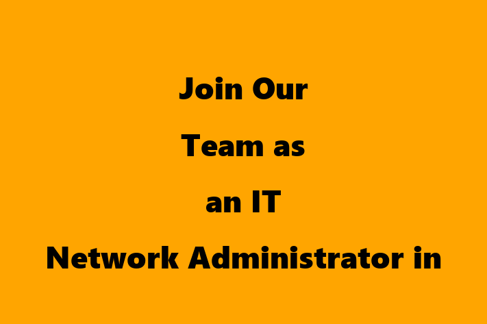 Join Our Team as an IT Network Administrator in Chula Vista