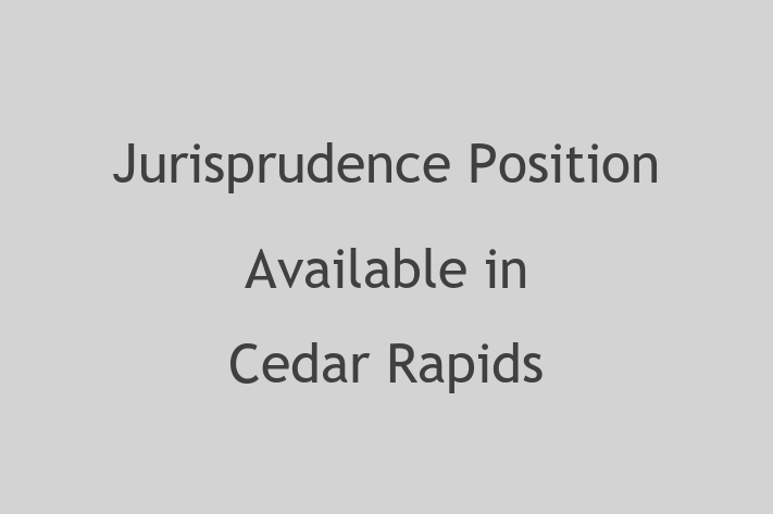 Jurisprudence Position Available in Cedar Rapids