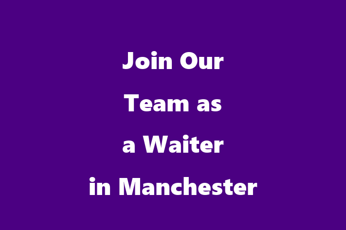 Join Our Team as a Waiter in Manchester