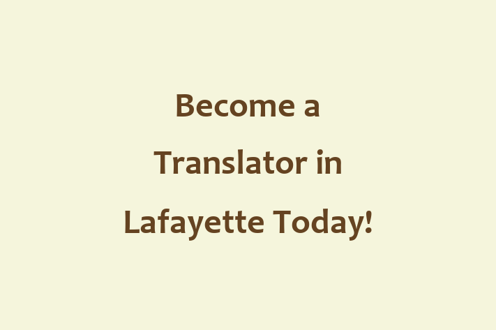 Become a Translator in Lafayette Today