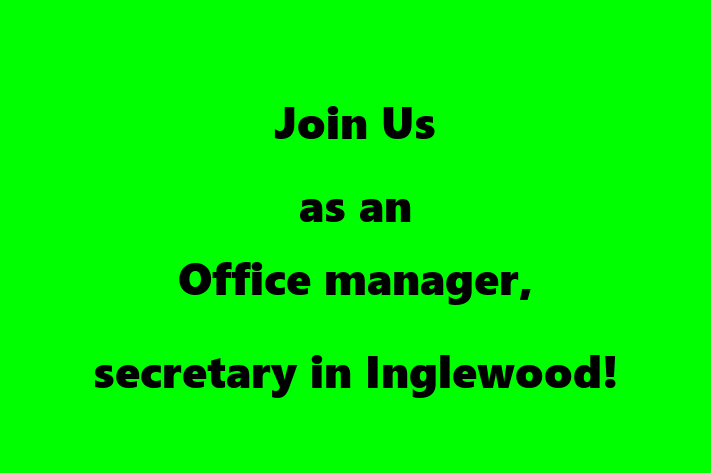 Join Us as an Office manager secretary in Inglewood