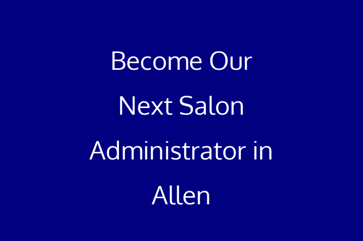 Become Our Next Salon Administrator in Allen