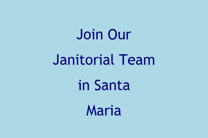 Join Our Janitorial Team in Santa Maria