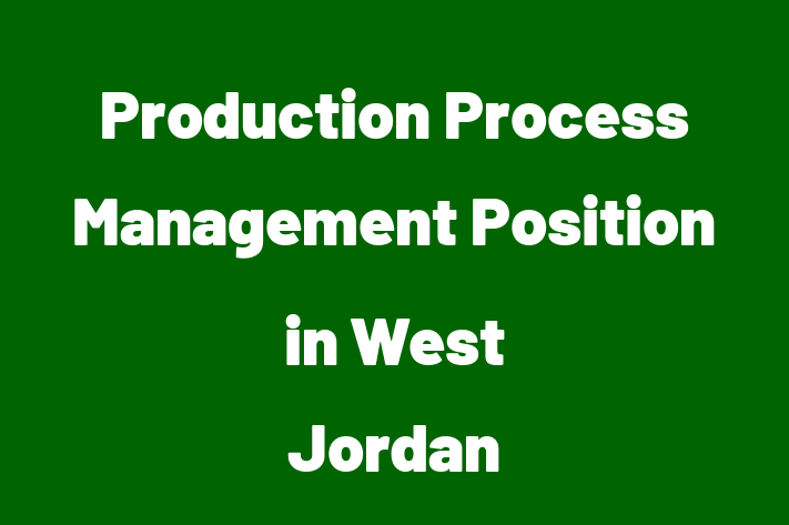 Production Process Management Position in West Jordan