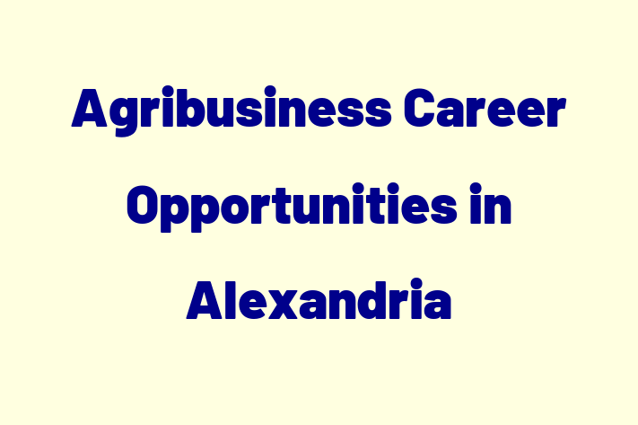 Agribusiness Career Opportunities in Alexandria