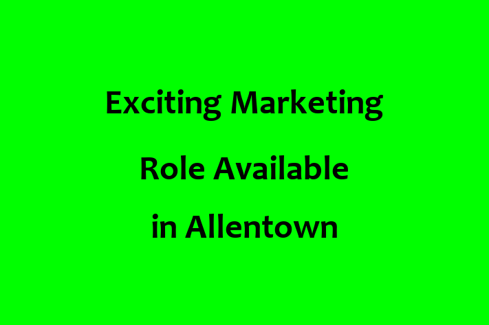 Exciting Marketing Role Available in Allentown