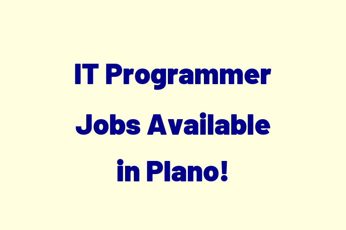 IT Programmer Jobs Available in Plano