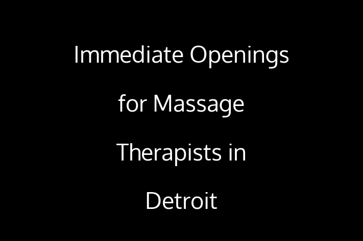 Immediate Openings for Massage Therapists in Detroit