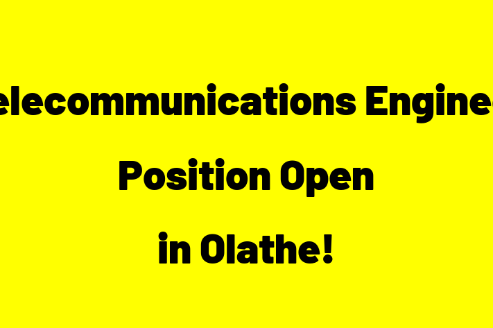 Telecommunications Engineer Position Open in Olathe